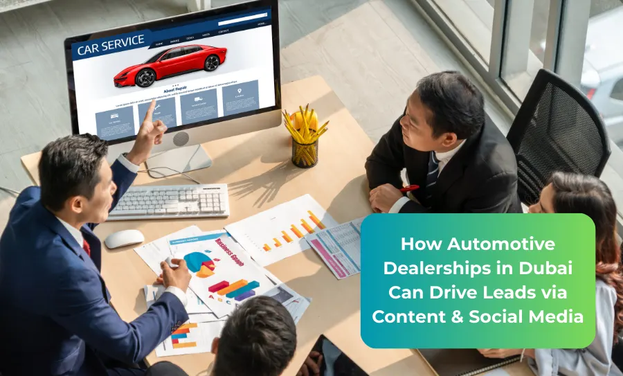 How Automotive Dealerships in Dubai Can Drive Leads via Content & Social Media